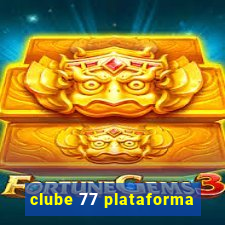 clube 77 plataforma